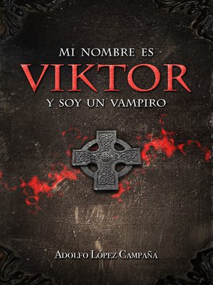 cover image of Mi nombre es Viktor y soy un Vampiro